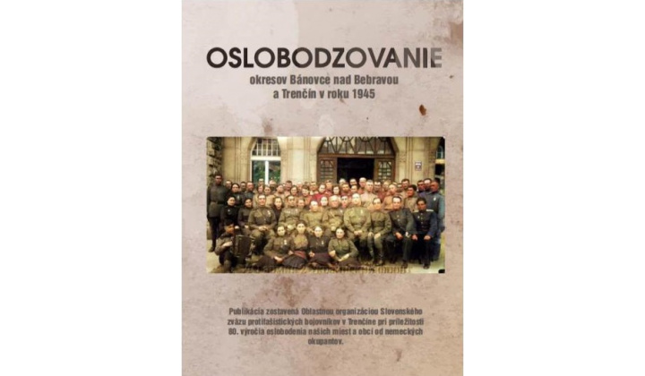Oslobodzovanie okresov Bánovce nad Bebravou a Trenčín v roku 1945 - zisťovanie záujmu o publikáciu