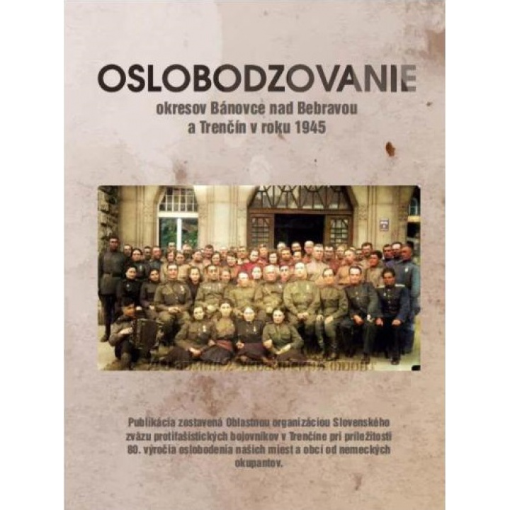 Oslobodzovanie okresov Bánovce nad Bebravou a Trenčín v roku 1945 - zisťovanie záujmu o publikáciu